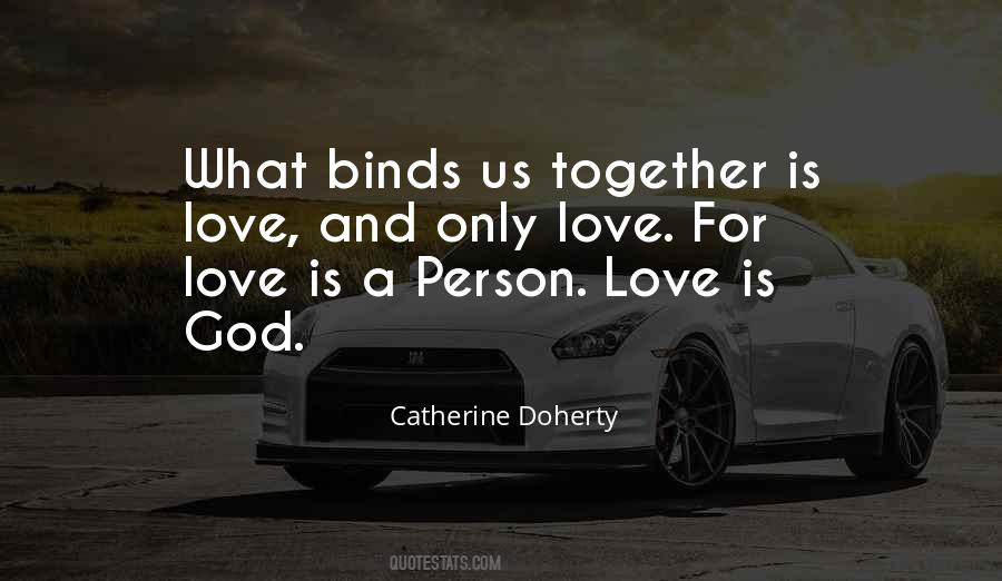 What Binds Us Together Quotes #994161