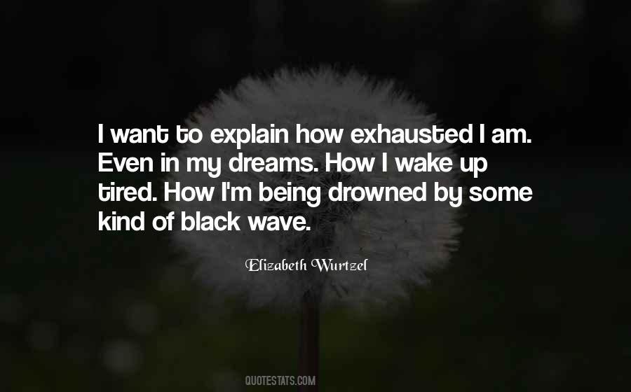 Am Exhausted Quotes #1856674