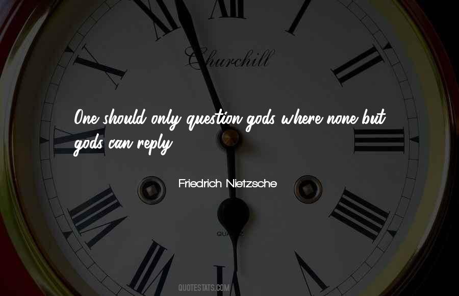 Question God Quotes #3594