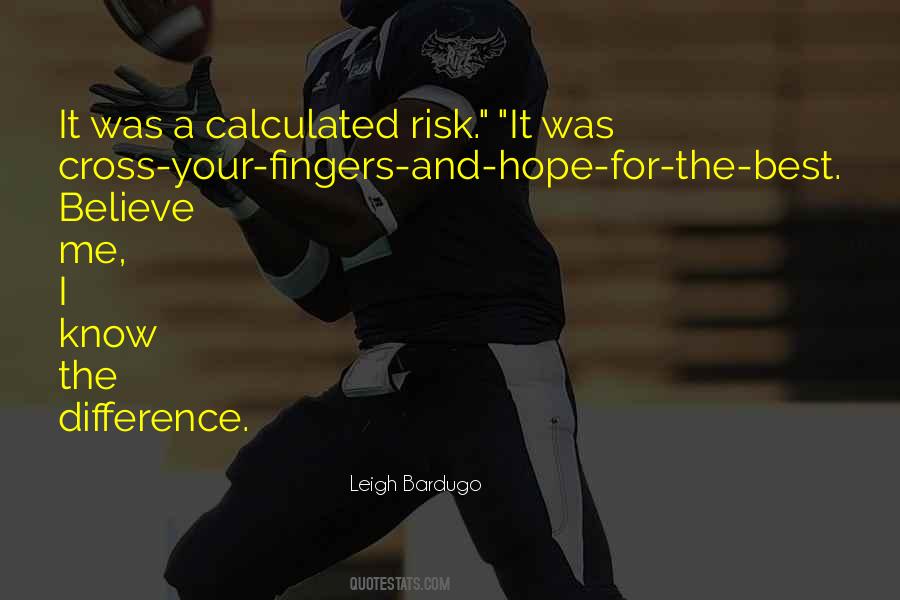I Cross My Fingers Quotes #583310