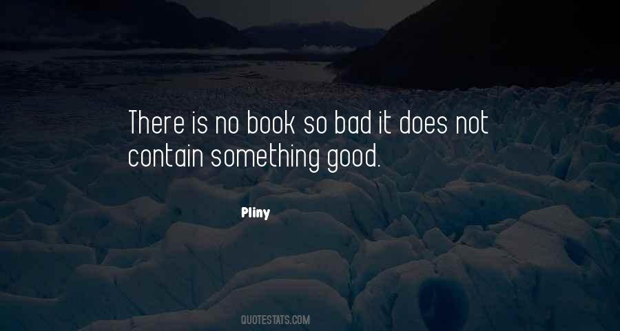 Bad Is Good Quotes #27229