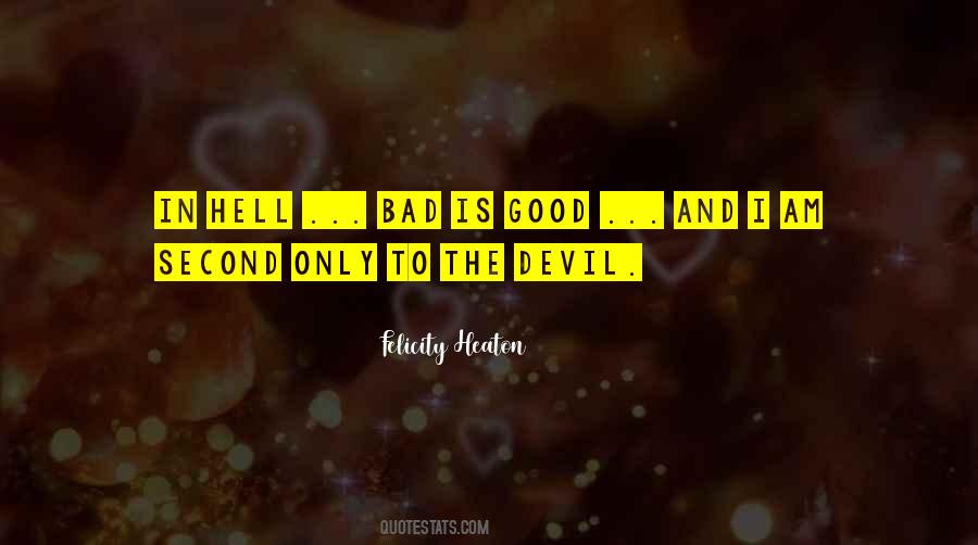 Bad Is Good Quotes #911560