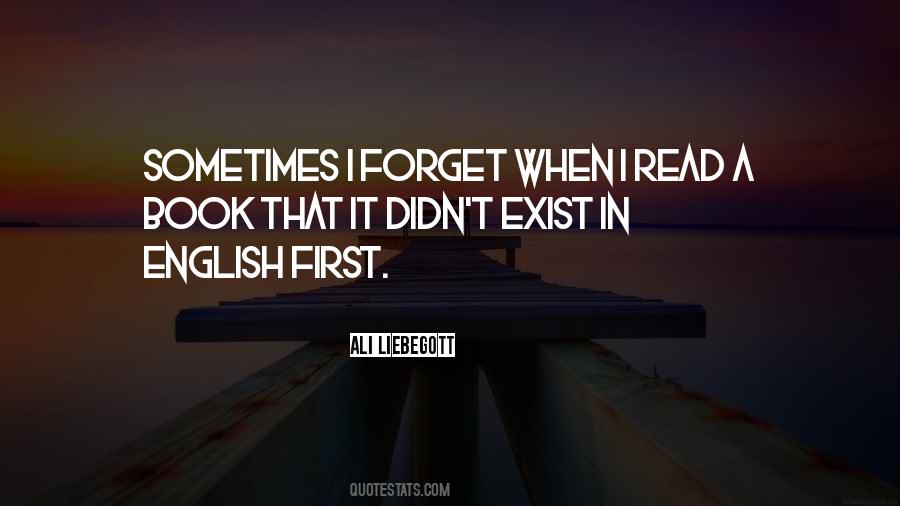 Forget I Exist Quotes #1627868
