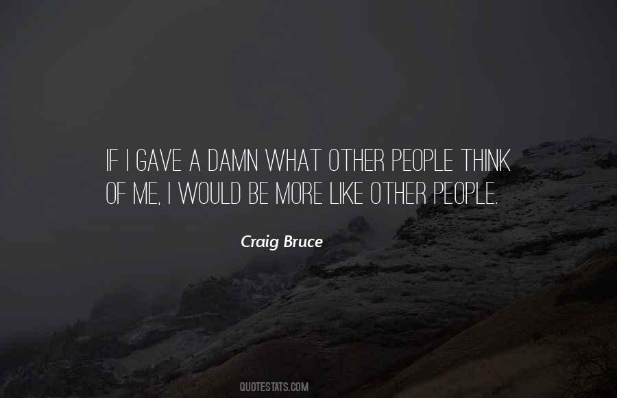 What Other People Think Of Me Quotes #854940