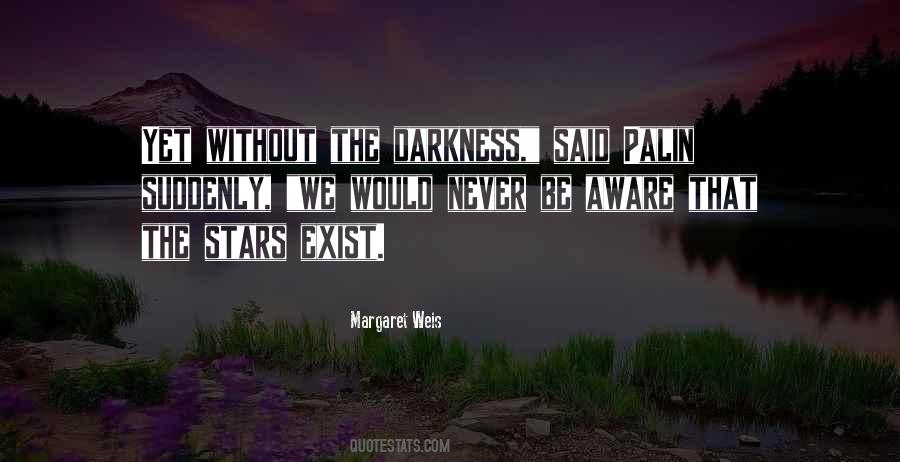 Without The Darkness Quotes #1776823
