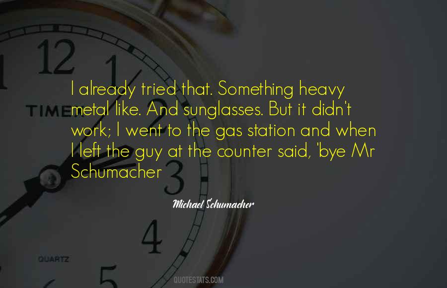 Guy Left Quotes #1045197