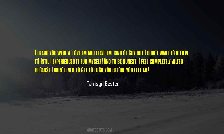 Guy Left Quotes #219735