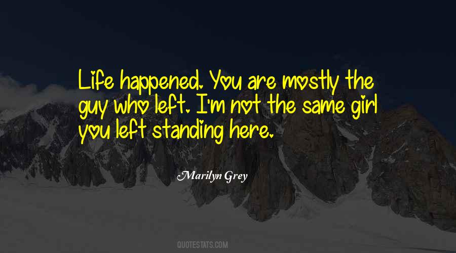 Guy Left Quotes #476353