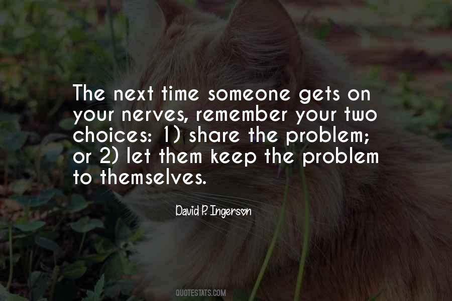One Problem At A Time Quotes #146433