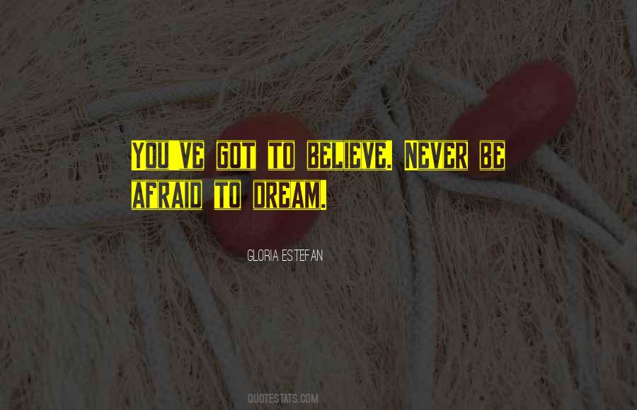Dream Believe Quotes #119102