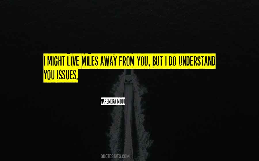 Miles Away From You Quotes #1754014