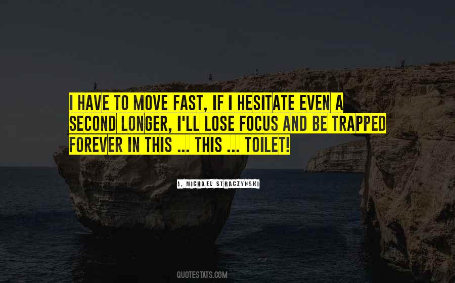 Quotes About Have To Move #1668280