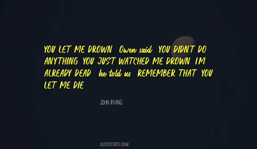 You Let Me Drown Quotes #54170