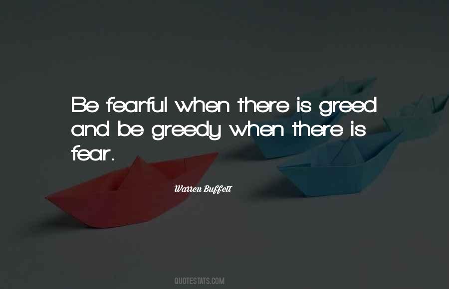 Fear And Greed Quotes #601
