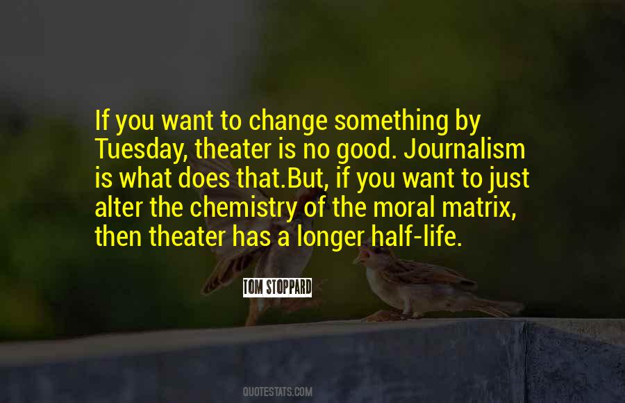 Chemistry Of Life Quotes #1453032