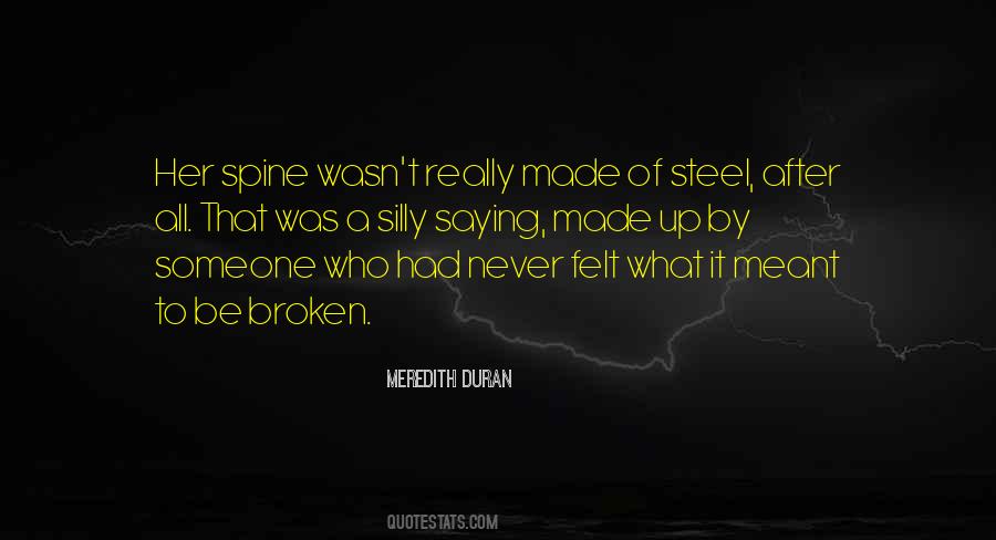 Made Of Steel Quotes #1310281