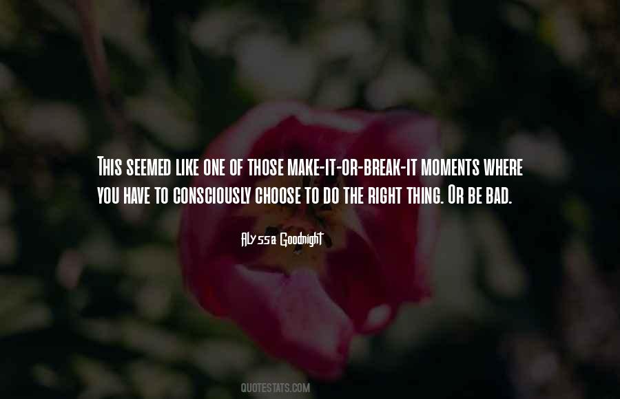 Choose The Right Thing Quotes #140417
