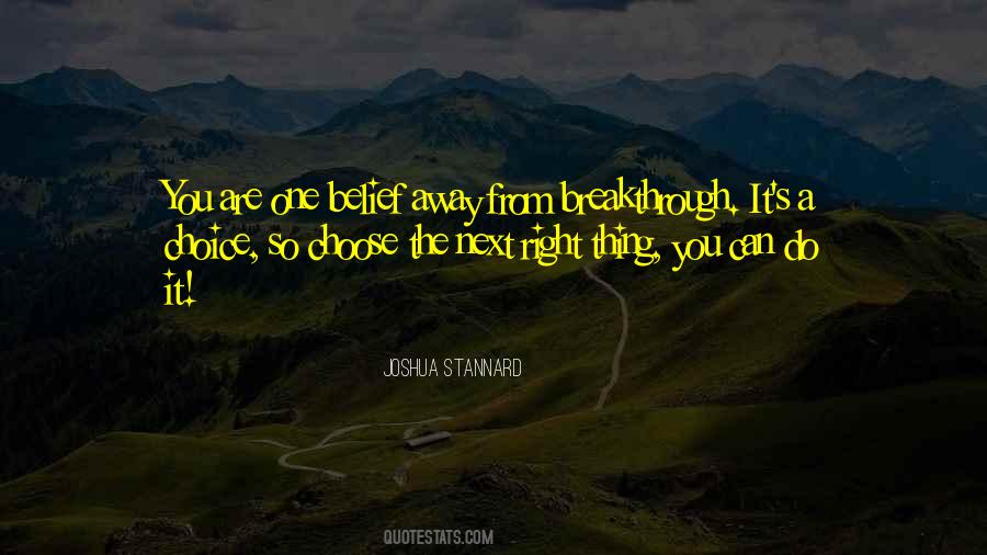 Choose The Right Thing Quotes #599838