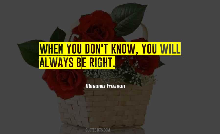 Always Be Right Quotes #737541