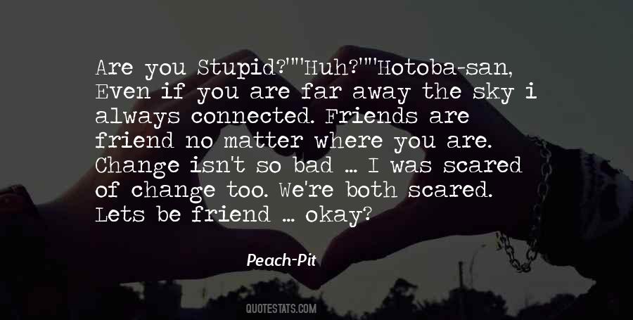 No Matter Where We Are Quotes #296543