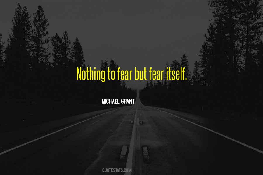 Fear Michael Grant Quotes #1021782