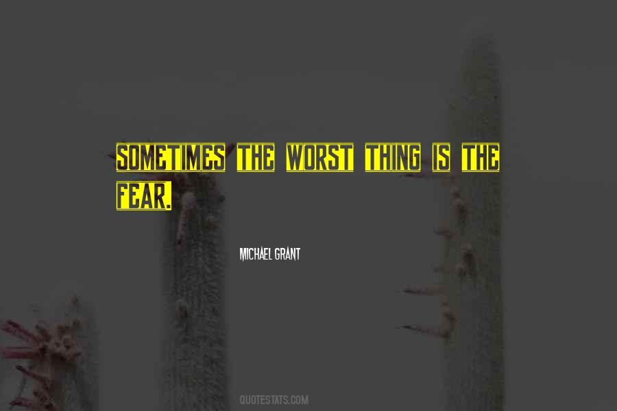 Fear Michael Grant Quotes #478164