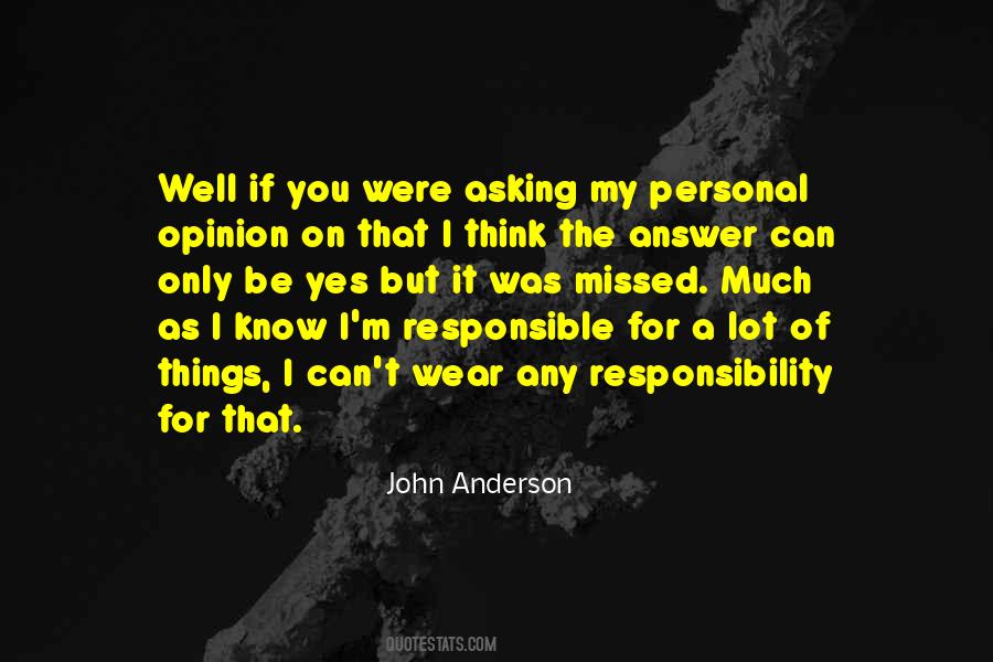 I Know My Responsibility Quotes #108622