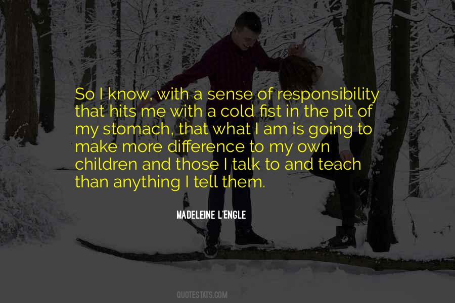 I Know My Responsibility Quotes #848182