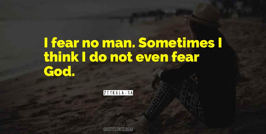 Fear No Man Quotes #743916