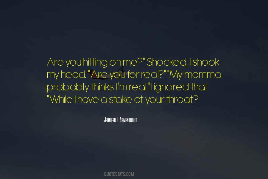 You Ignored Me Quotes #238102