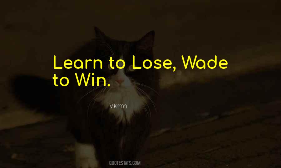 Learn How To Lose Quotes #1864036