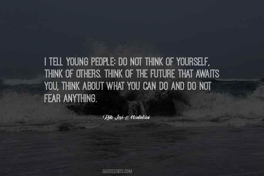 Fear Not The Future Quotes #1637138