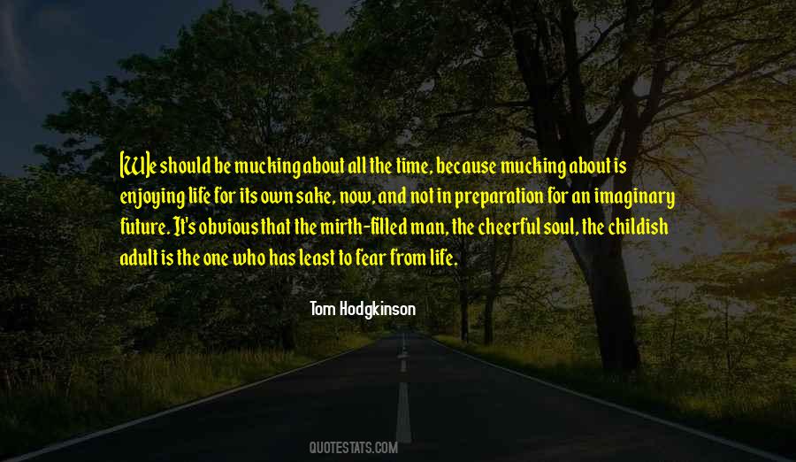 Fear Not The Future Quotes #376107