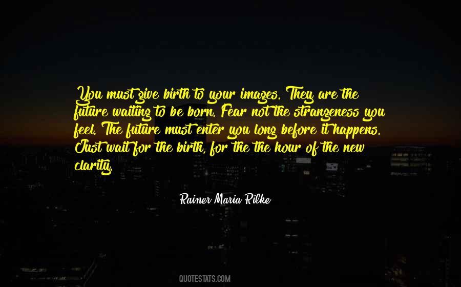 Fear Not The Future Quotes #740147