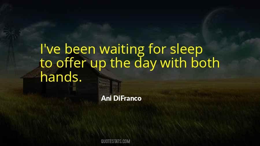 Waiting For The Day Quotes #1077093