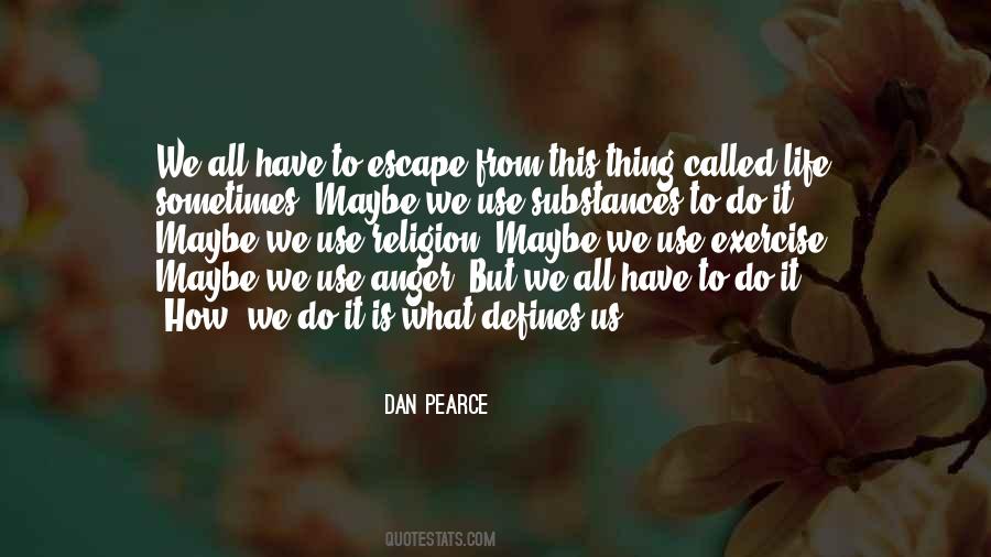 Escape From Yourself Quotes #363824