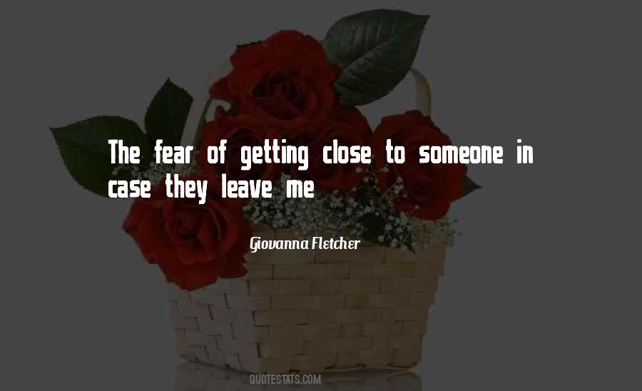Fear Of Getting Close To Someone Quotes #1243363