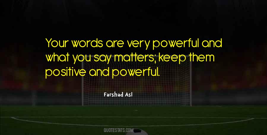 Words Are Very Powerful Quotes #1371048