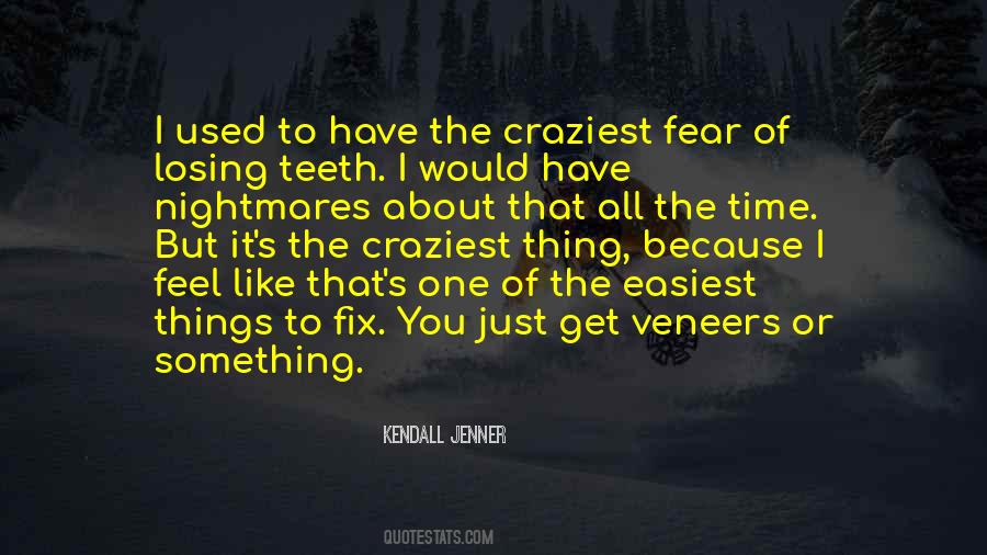 Fear Of Losing Something Quotes #1580478