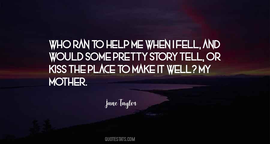 Kiss Your Mother Quotes #1173664