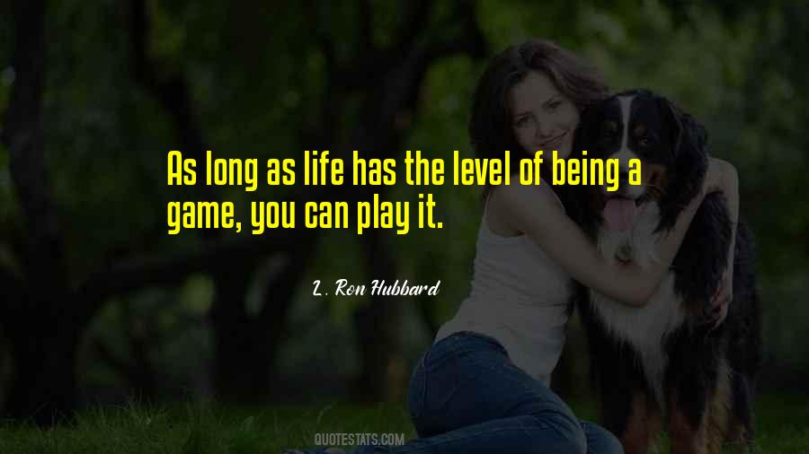Play The Game Of Life Quotes #1415392