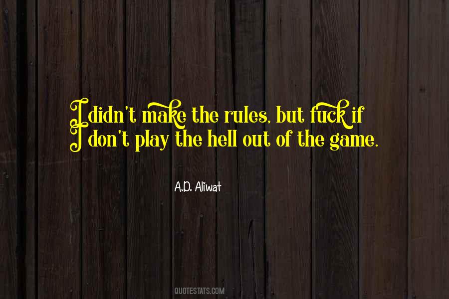 Play The Game Of Life Quotes #1837076