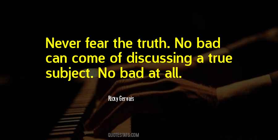 Fear The Truth Quotes #669278
