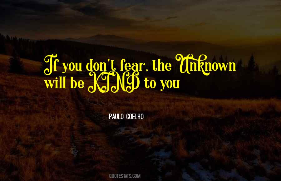 Fear The Unknown Quotes #1034357