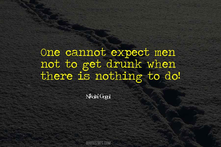 When There Is Nothing To Do Quotes #1070889