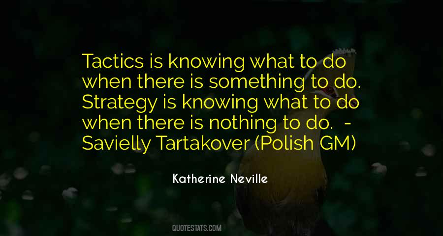 When There Is Nothing To Do Quotes #1777259