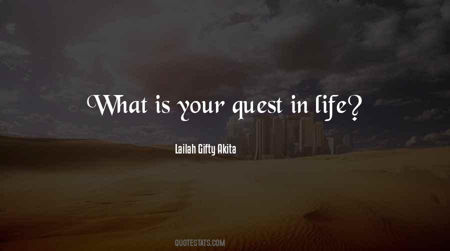 What Is Your Quest Quotes #530184