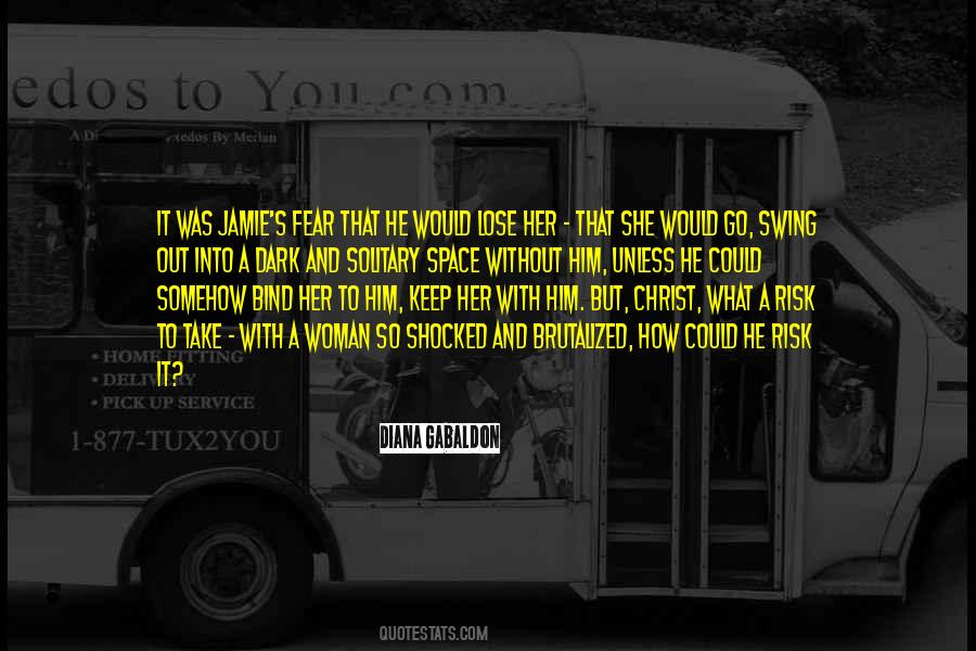 Fear To Lose Quotes #513883