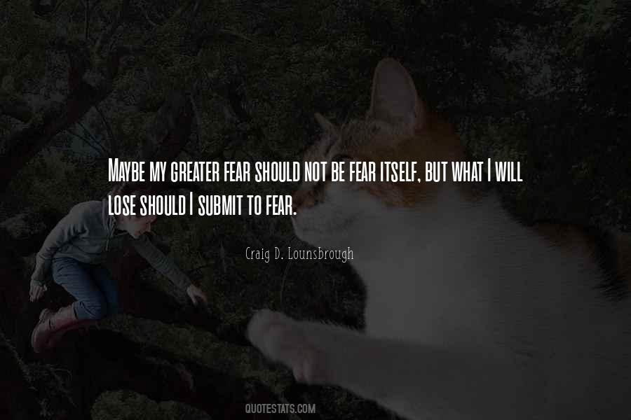 Fear To Lose Quotes #871752