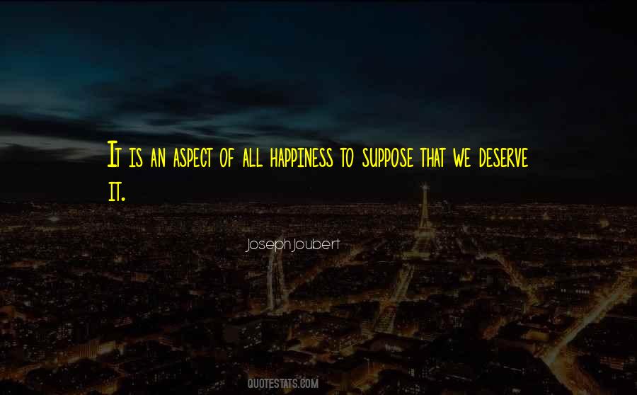 I Deserve Happiness Quotes #1561526